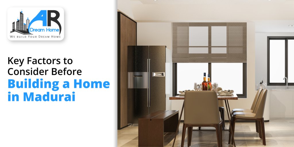 Key Factors to Consider Before Building a Home in Madurai