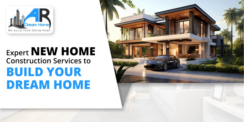 Expert New Home Construction Services to Build Your Dream Home